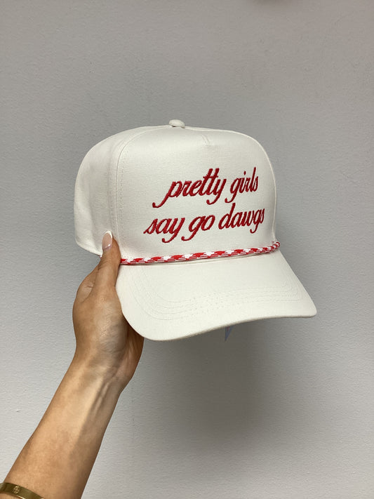 Pretty Girls Say Go Dawgs Trucker Hat